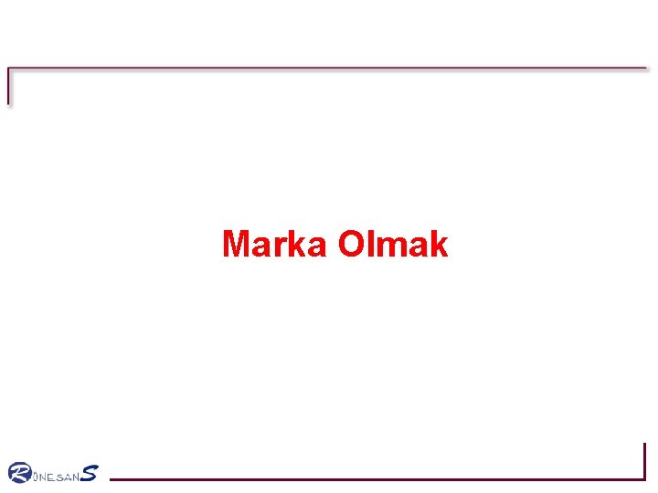 Marka Olmak Marka Olmak