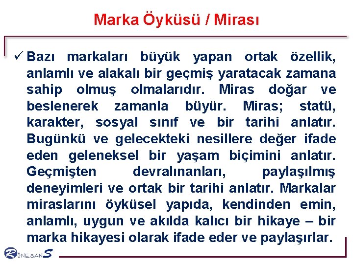 Marka Öyküsü / Mirası ü Bazı markaları büyük yapan ortak özellik, anlamlı ve alakalı Marka Öyküsü / Mirası ü Bazı markaları büyük yapan ortak özellik, anlamlı ve alakalı