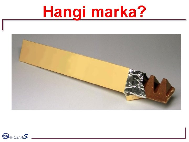 Hangi marka? Hangi marka?