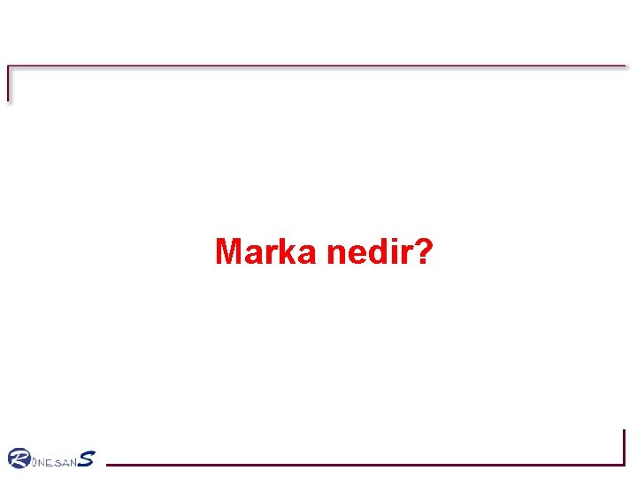Marka nedir? Marka nedir?