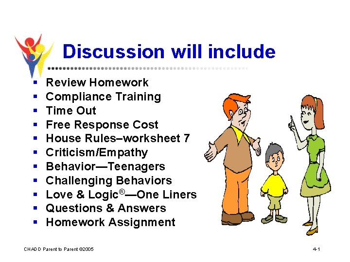 Discussion will include § § § Review Homework Compliance Training Time Out Free Response