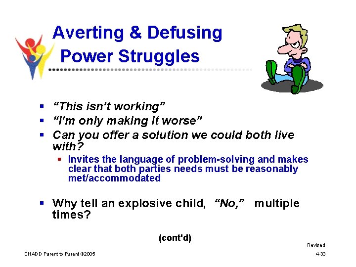 Averting & Defusing Power Struggles § “This isn’t working” § “I’m only making it