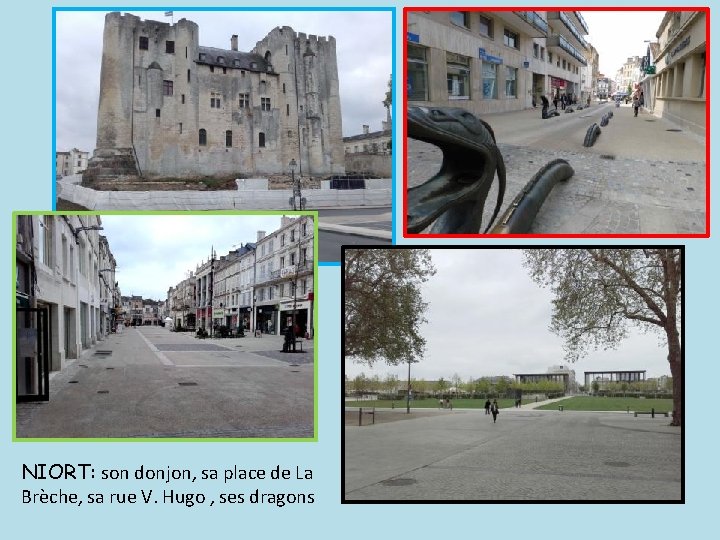 NIORT: son donjon, sa place de La Brèche, sa rue V. Hugo , ses