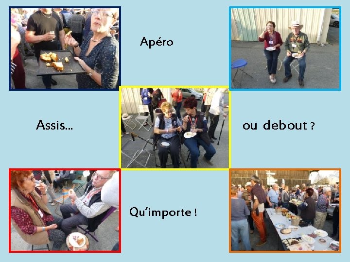 Apéro Assis… ou debout ? Qu’importe ! 