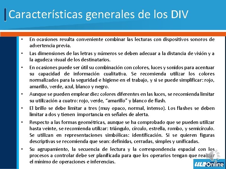 Características generales de los DIV • • En ocasiones resulta conveniente combinar las lecturas