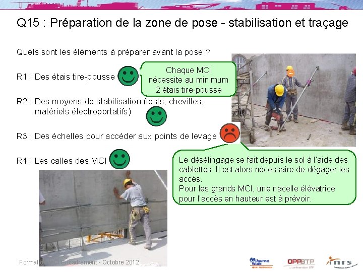 Q 15 : Préparation de la zone de pose - stabilisation et traçage Quels