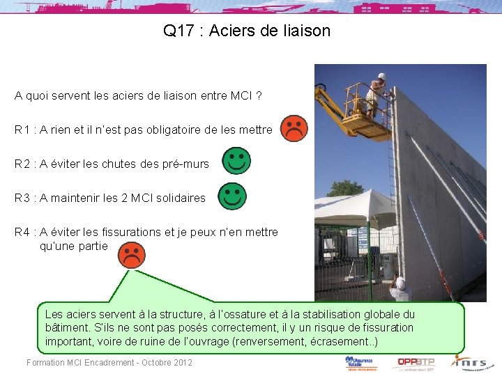 Q 17 : Aciers de liaison A quoi servent les aciers de liaison entre