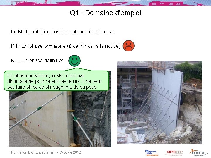 Q 1 : Domaine d’emploi Le MCI peut être utilisé en retenue des terres