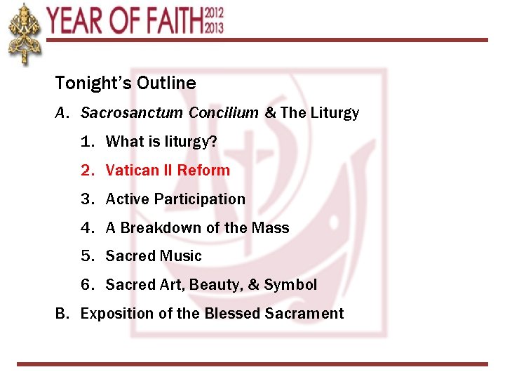 Tonight’s Outline A. Sacrosanctum Concilium & The Liturgy 1. What is liturgy? 2. Vatican