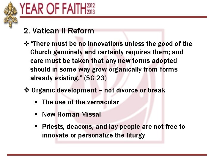 2. Vatican II Reform v“There must be no innovations unless the good of the