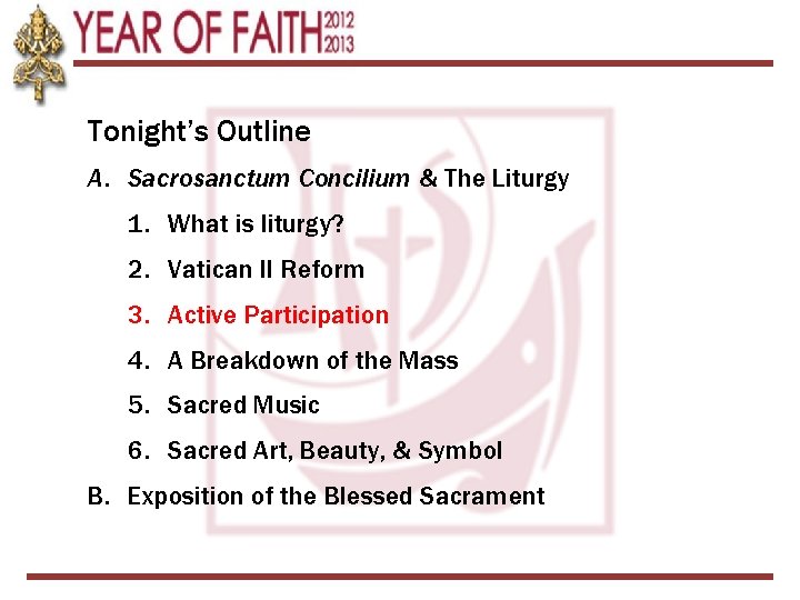 Tonight’s Outline A. Sacrosanctum Concilium & The Liturgy 1. What is liturgy? 2. Vatican