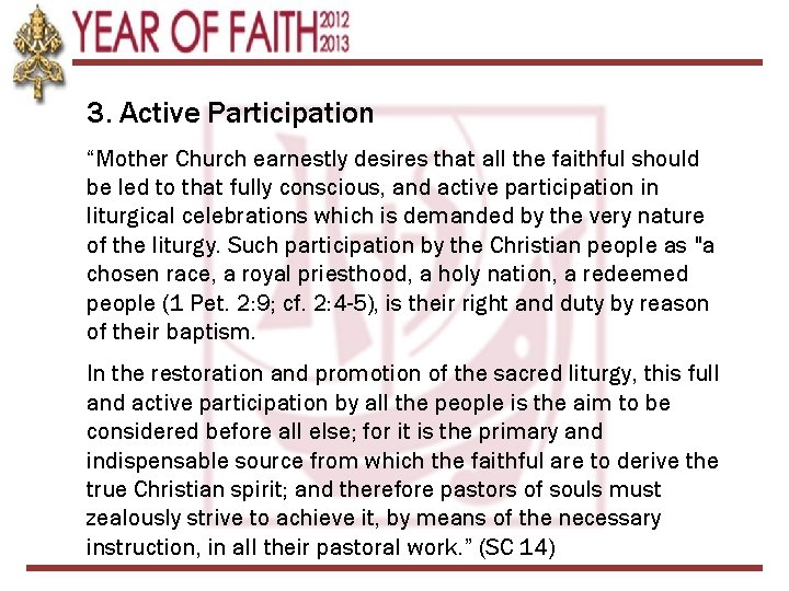 3. Active Participation “Mother Church earnestly desires that all the faithful should be led