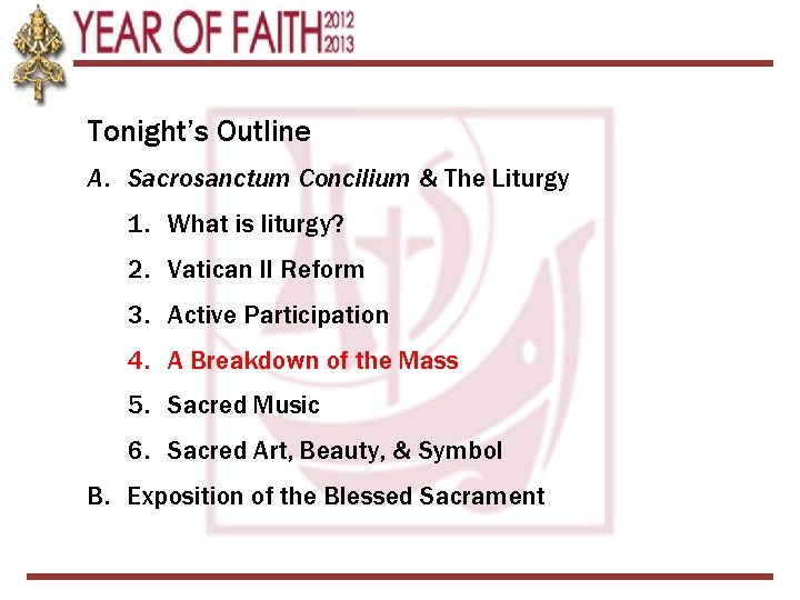 Tonight’s Outline A. Sacrosanctum Concilium & The Liturgy 1. What is liturgy? 2. Vatican