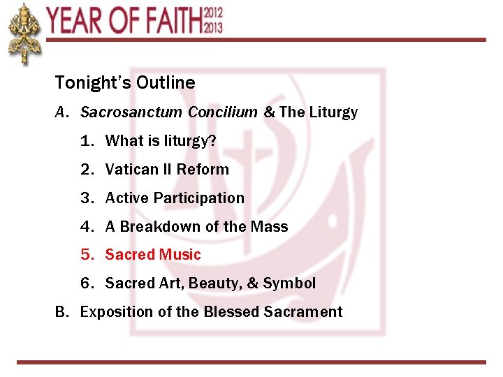 Tonight’s Outline A. Sacrosanctum Concilium & The Liturgy 1. What is liturgy? 2. Vatican