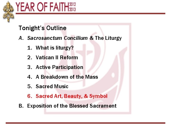 Tonight’s Outline A. Sacrosanctum Concilium & The Liturgy 1. What is liturgy? 2. Vatican