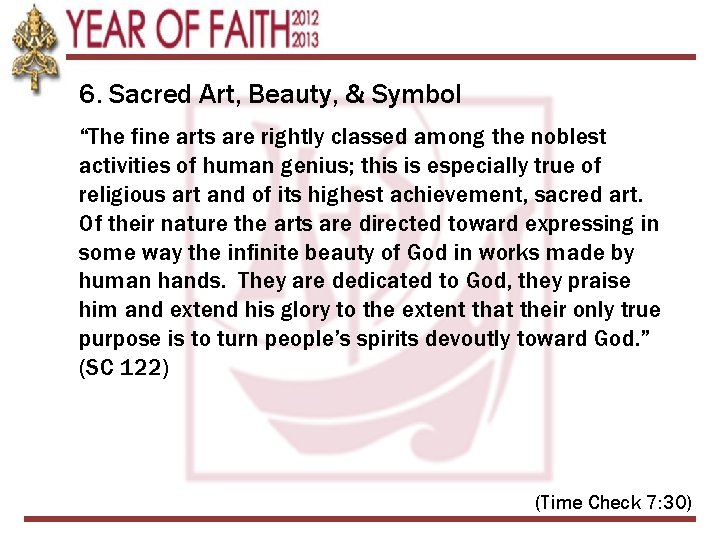 6. Sacred Art, Beauty, & Symbol “The fine arts are rightly classed among the