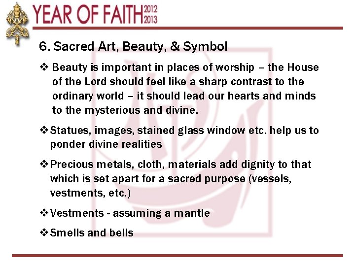 6. Sacred Art, Beauty, & Symbol v Beauty is important in places of worship