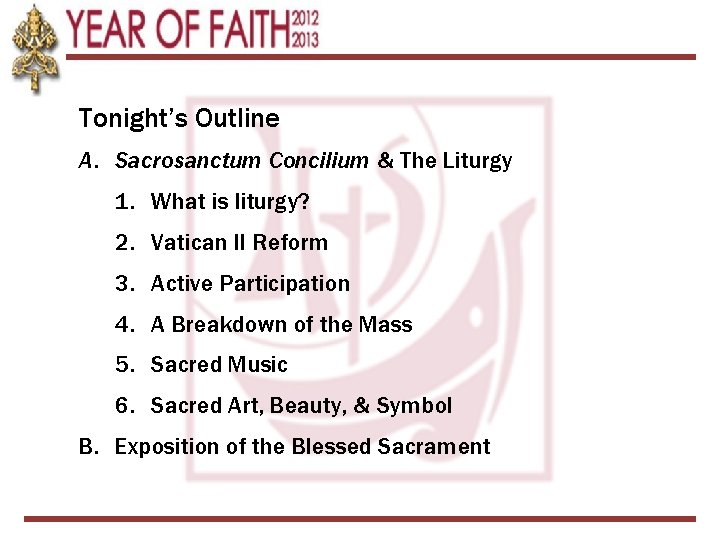Tonight’s Outline A. Sacrosanctum Concilium & The Liturgy 1. What is liturgy? 2. Vatican