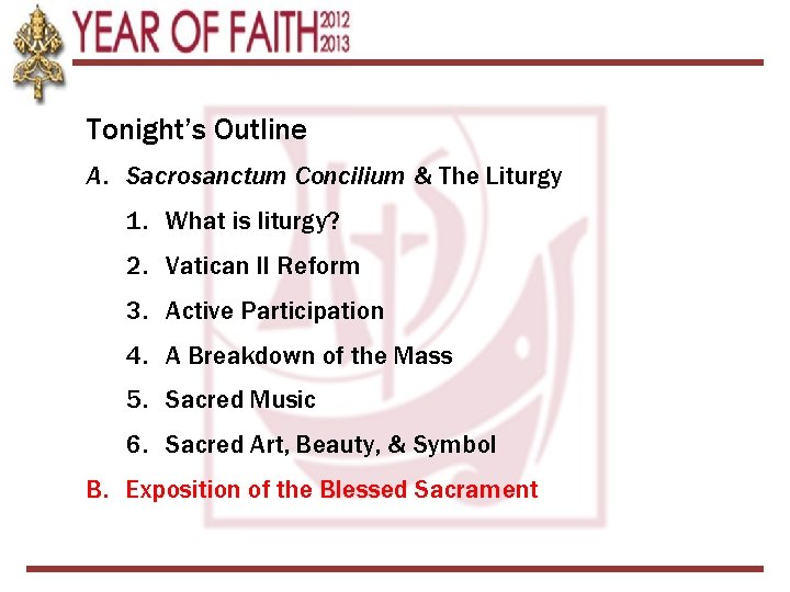 Tonight’s Outline A. Sacrosanctum Concilium & The Liturgy 1. What is liturgy? 2. Vatican