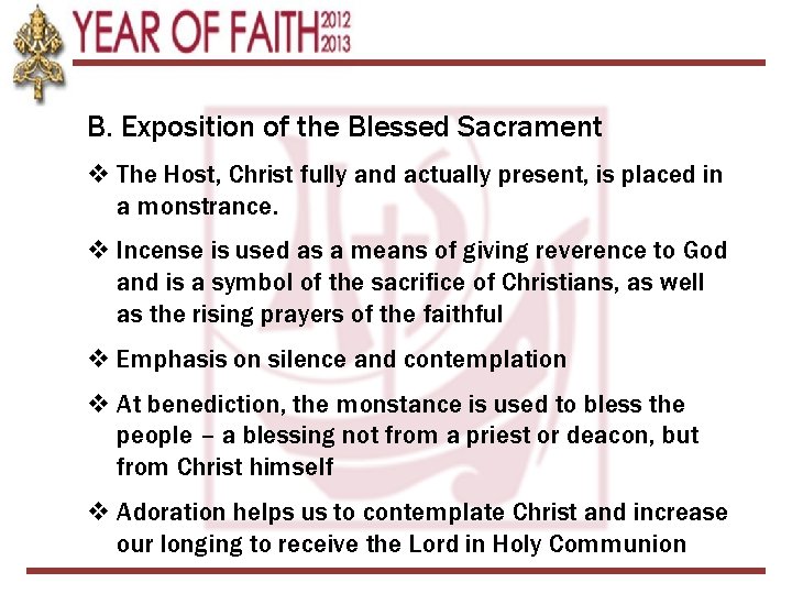 B. Exposition of the Blessed Sacrament v The Host, Christ fully and actually present,