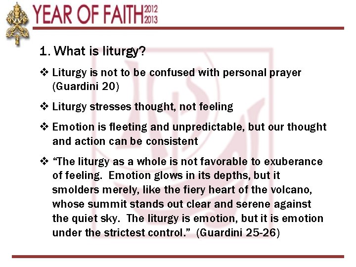 1. What is liturgy? v Liturgy is not to be confused with personal prayer