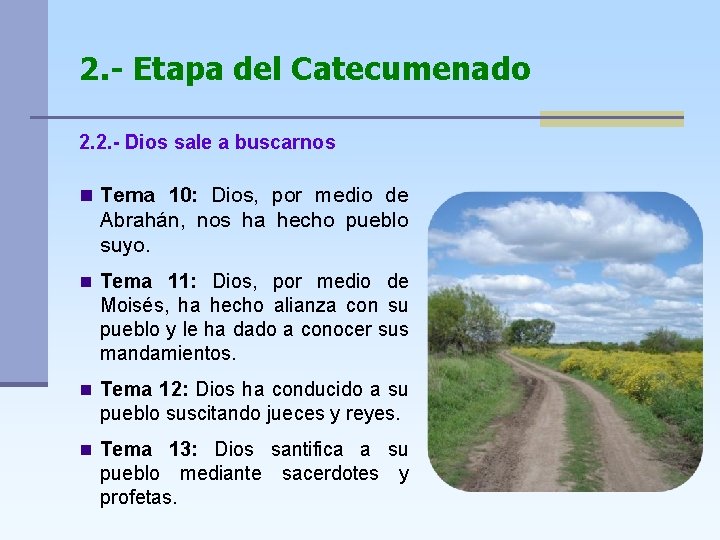 2. - Etapa del Catecumenado 2. 2. - Dios sale a buscarnos n Tema