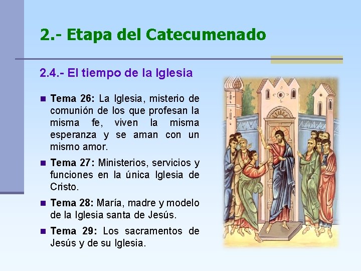 2. - Etapa del Catecumenado 2. 4. - El tiempo de la Iglesia n