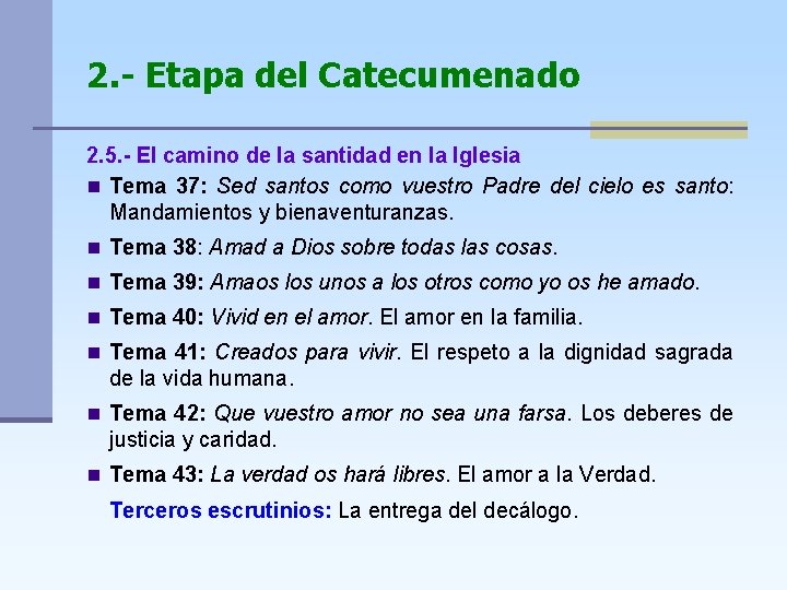 2. - Etapa del Catecumenado 2. 5. - El camino de la santidad en