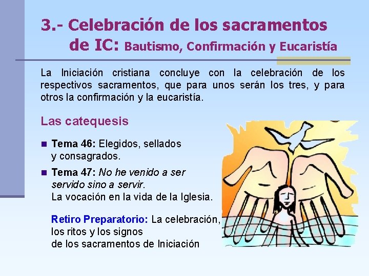 3. - Celebración de los sacramentos de IC: Bautismo, Confirmación y Eucaristía La Iniciación