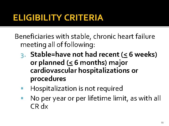 ELIGIBILITY CRITERIA Beneficiaries with stable, chronic heart failure meeting all of following: 3. Stable=have