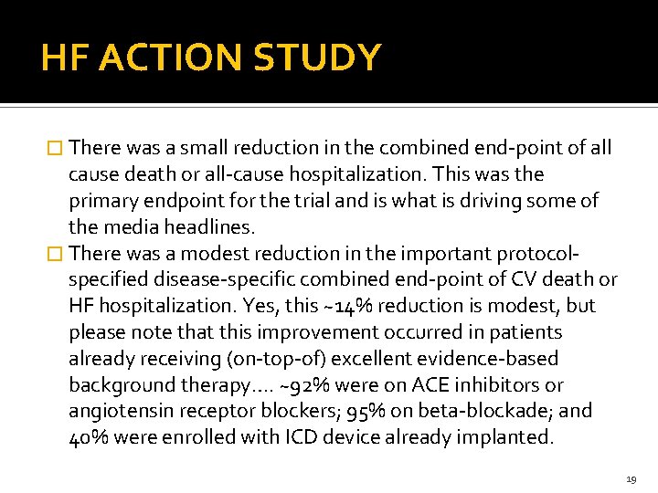 HF ACTION STUDY � There was a small reduction in the combined end-point of