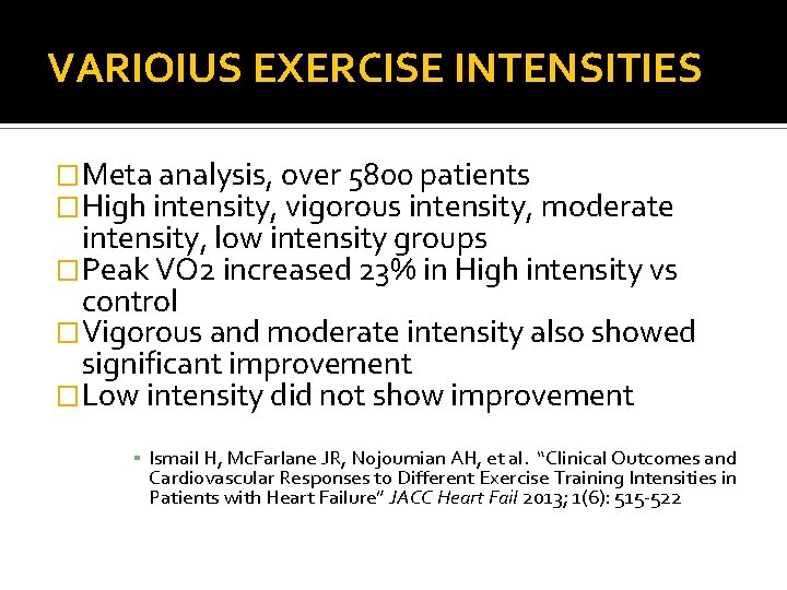VARIOIUS EXERCISE INTENSITIES �Meta analysis, over 5800 patients �High intensity, vigorous intensity, moderate intensity,