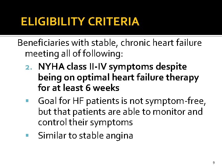 ELIGIBILITY CRITERIA Beneficiaries with stable, chronic heart failure meeting all of following: 2. NYHA