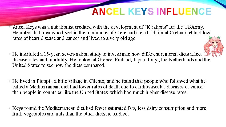 ANCEL KEYS INFLUENCE • Ancel Keys was a nutritionist credited with the development of