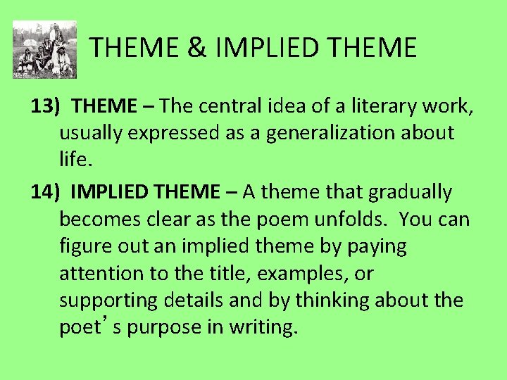 THEME & IMPLIED THEME 13) THEME – The central idea of a literary work,