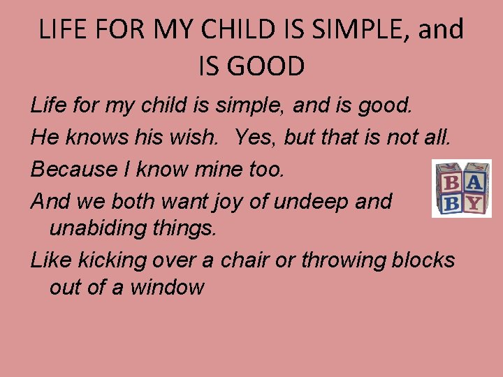 LIFE FOR MY CHILD IS SIMPLE, and IS GOOD Life for my child is