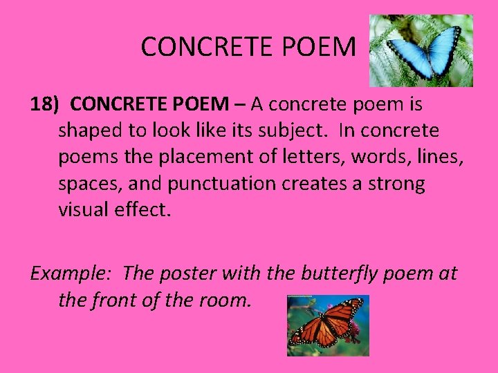 CONCRETE POEM 18) CONCRETE POEM – A concrete poem is shaped to look like