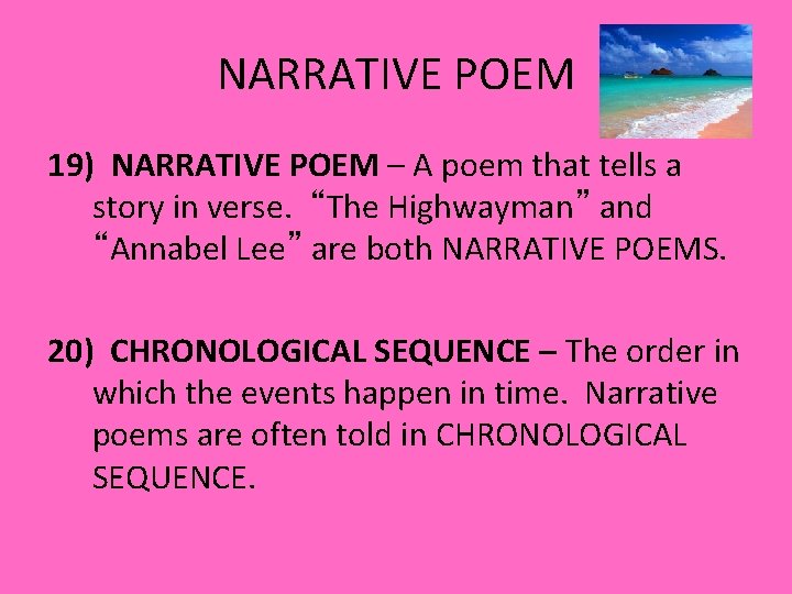 NARRATIVE POEM 19) NARRATIVE POEM – A poem that tells a story in verse.