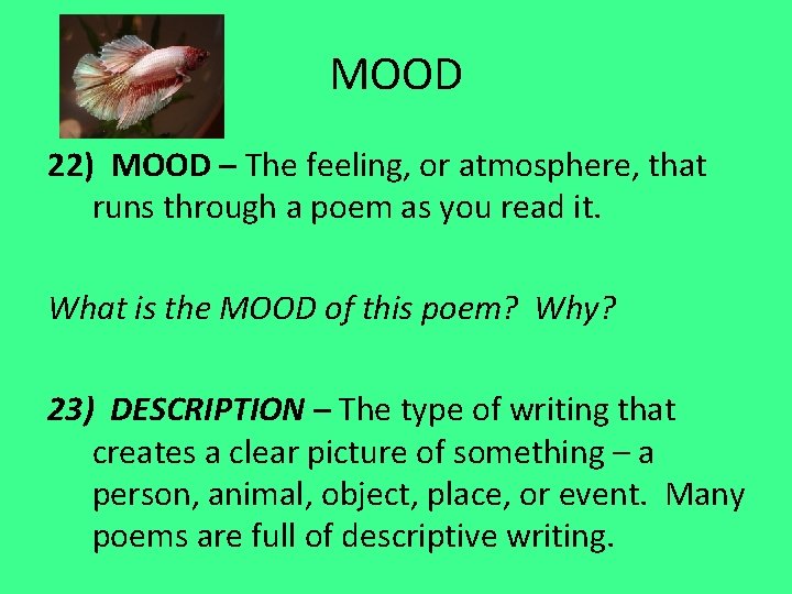 MOOD 22) MOOD – The feeling, or atmosphere, that runs through a poem as