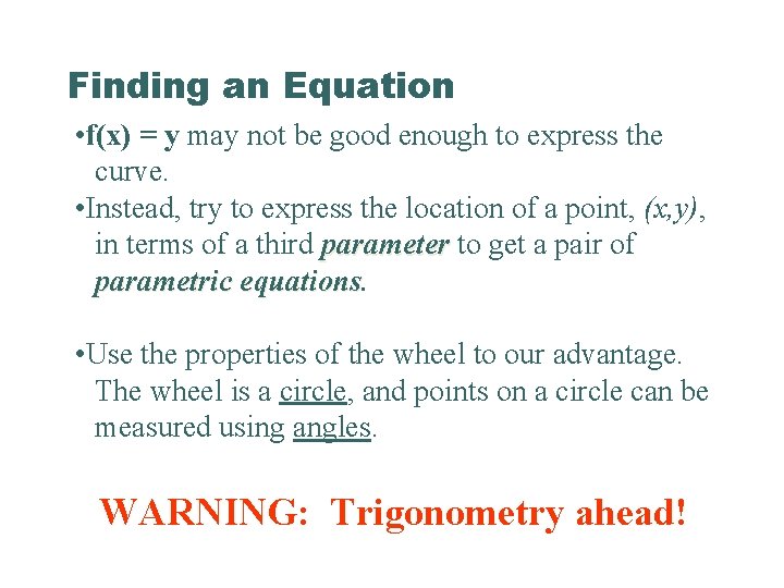 Finding an Equation • f(x) = y may not be good enough to express Finding an Equation • f(x) = y may not be good enough to express