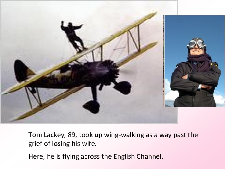 Tom Lackey, 89, took up wing-walking as a way past the grief of losing
