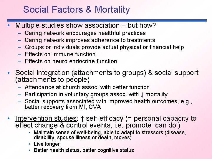 Social Factors & Mortality • Multiple studies show association – but how? – –