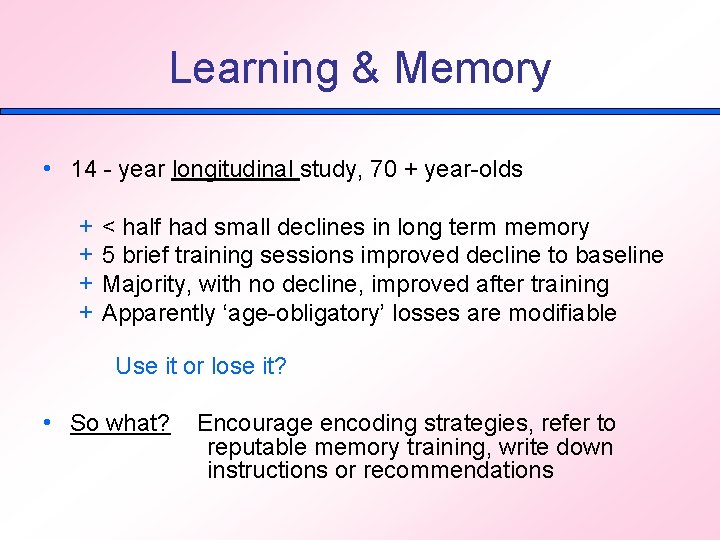 Learning & Memory • 14 - year longitudinal study, 70 + year-olds + <