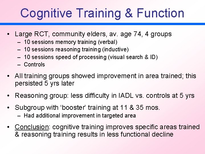 Cognitive Training & Function • Large RCT, community elders, av. age 74, 4 groups