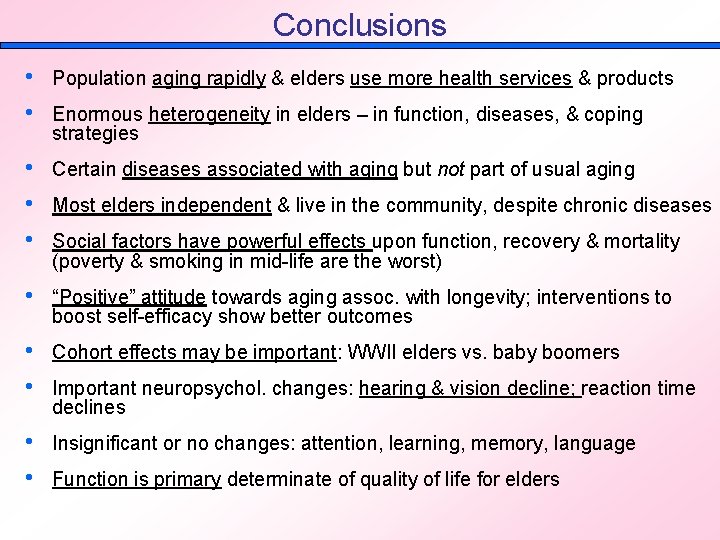 Conclusions • • Population aging rapidly & elders use more health services & products