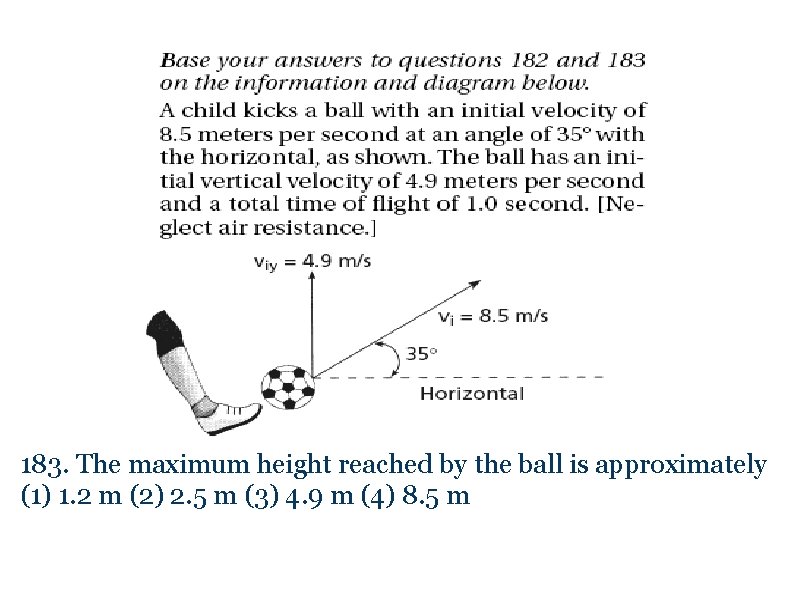 183. The maximum height reached by the ball is approximately (1) 1. 2 m