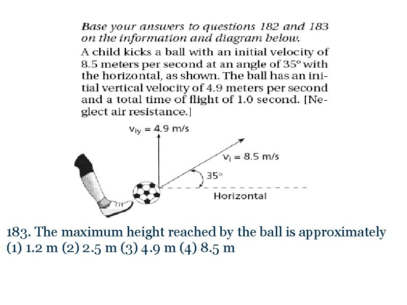 183. The maximum height reached by the ball is approximately (1) 1. 2 m