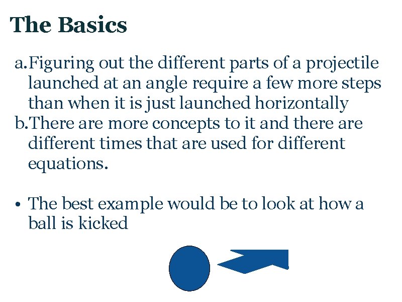 The Basics a. Figuring out the different parts of a projectile launched at an