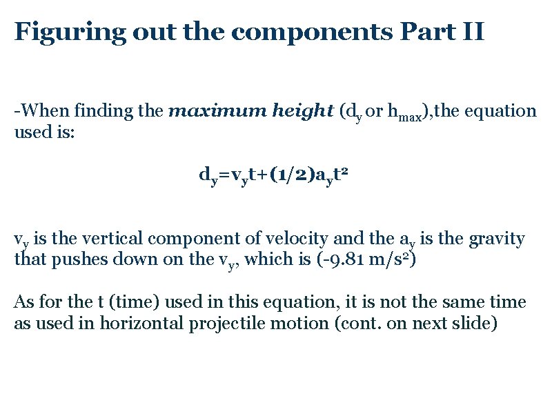 Figuring out the components Part II -When finding the maximum height (dy or hmax),