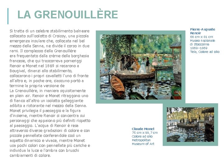 LA GRENOUILLÈRE Si tratta di un celebre stabilimento balneare collocato sull'isolotto di Croissy, una LA GRENOUILLÈRE Si tratta di un celebre stabilimento balneare collocato sull'isolotto di Croissy, una